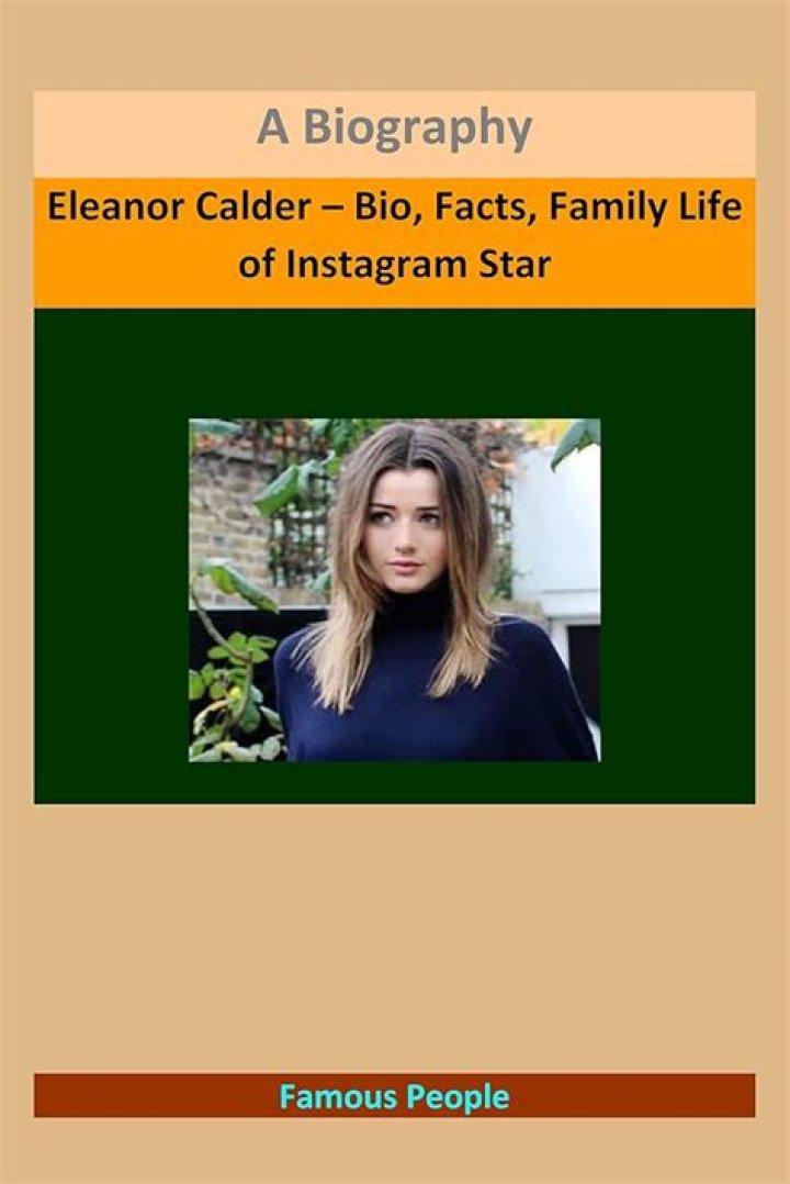 Eleanor Calder - Bio, Age, Wiki, Facts and Family